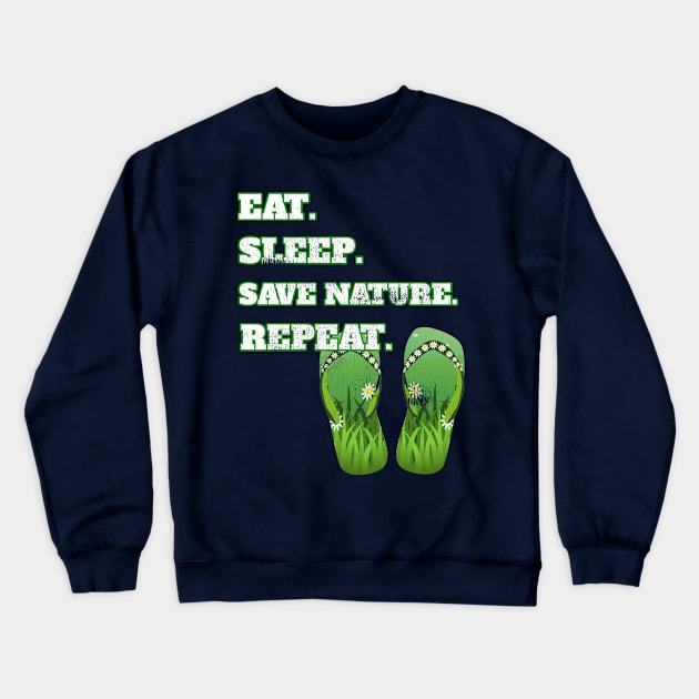 Eat Sleep Save Nature Repeat Distressed Cool Nature Lovers Gift Crewneck Sweatshirt by klimentina